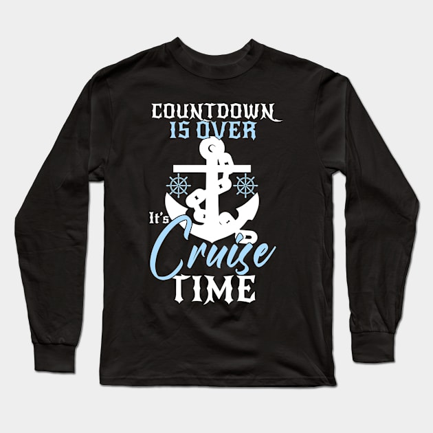 Countdown Is Over It's Cruise Time - Cruising Lover Cruiser Long Sleeve T-Shirt by artbooming